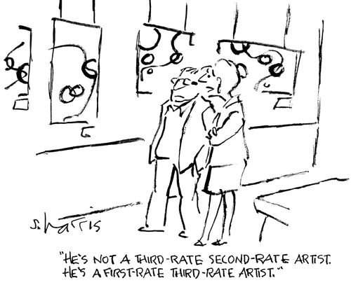 "He's not a third-rate second-rate artist. He's a first-rate third-rate artist."