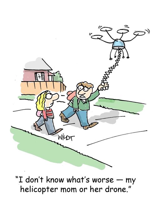 "I don't know what's worse - my helicopter mom or her drone."