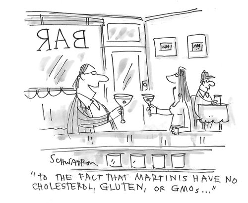 "To the fact that martinis have no cholesterol, gluten, or GMOs...."