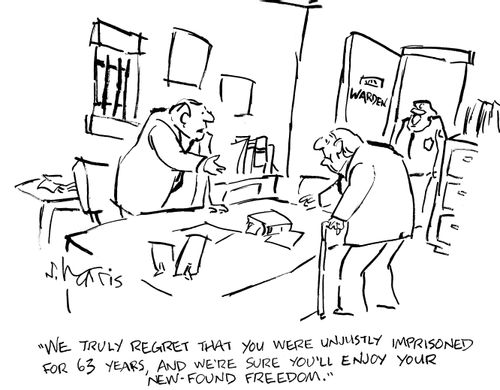 "We truly regret that you were unjustly imprisoned for 63 years, and we're sure you'll enjoy your new-found freedom."