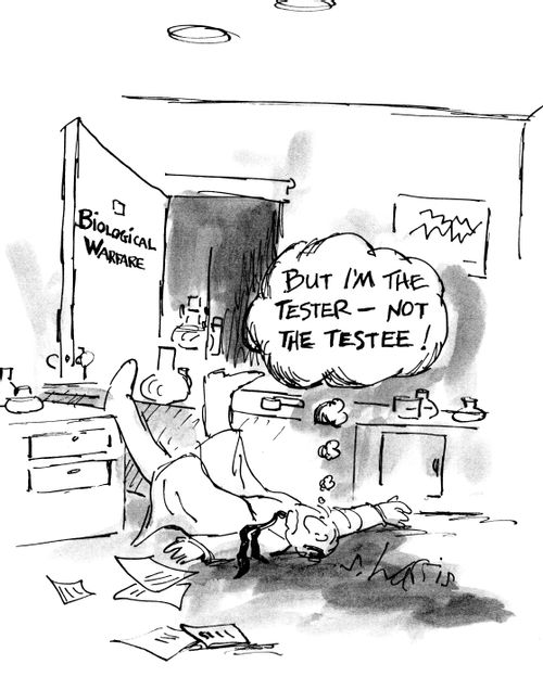 "But I'm the tester - not the testee."