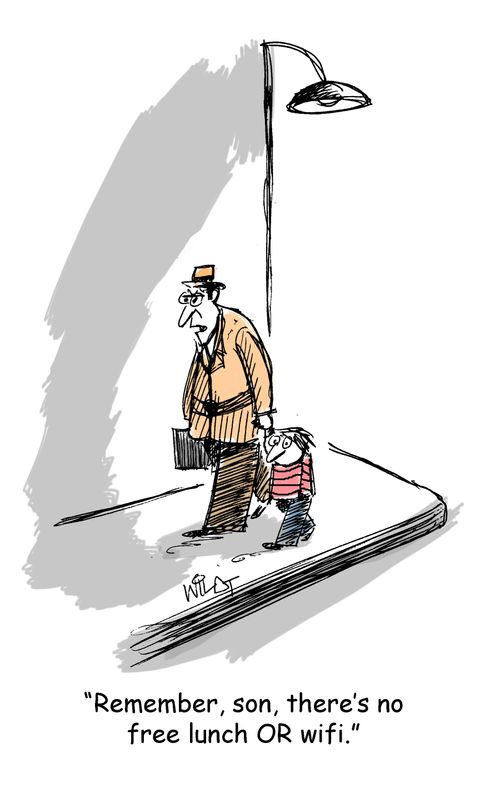 "Remember, son, there's no free lunch or wifi."