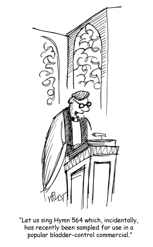 "Let us sing Hymn 564 which, incidentally, has recently been sampled for use in a popular bladder-control commercial."