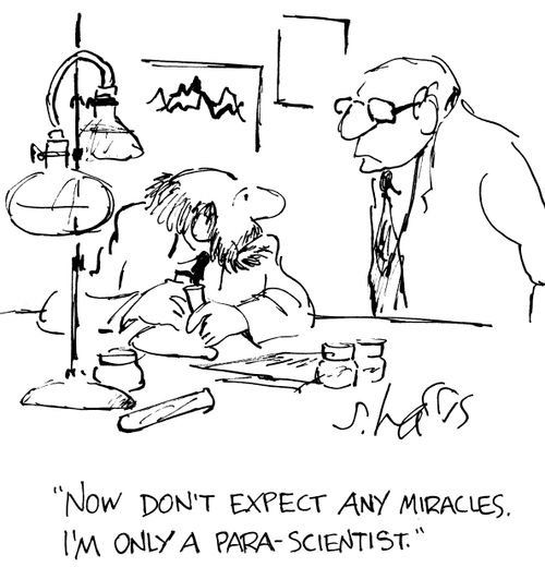 "Now don't expect any miracles. I'm only a para-scientist."