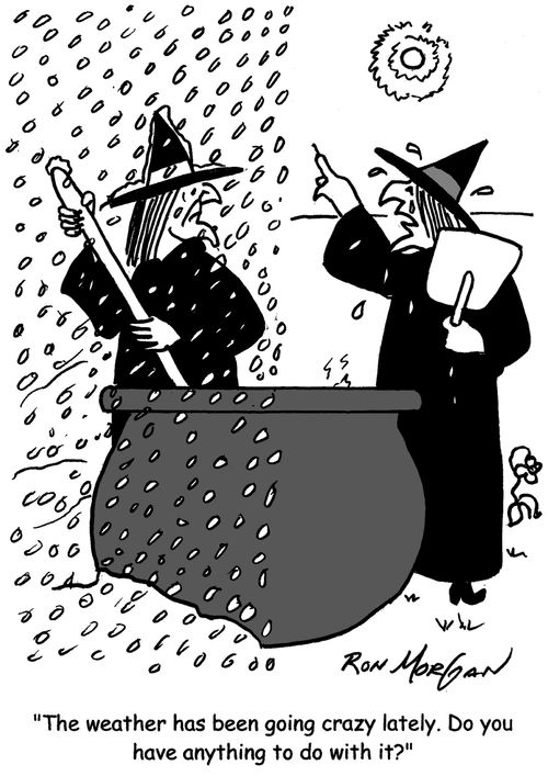 "The weather has been going crazy lately. Do you have anything to do with it?"