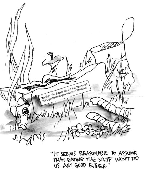 "It seems reasonable to assume that eating the stuff won't do us any good either."