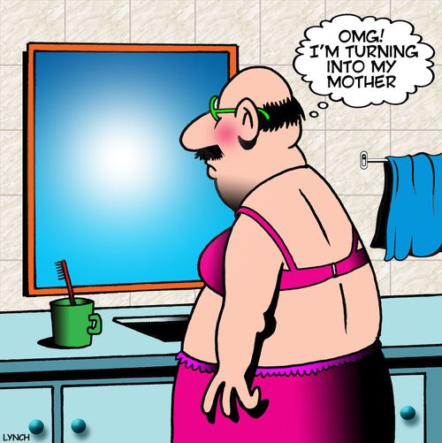 "OMG! I'm turning into my mother."