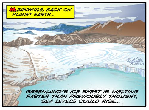 Meanwhile, back on planet earth...Greenland's ice sheet is melting faster than previously thought, sea levels could rise..."