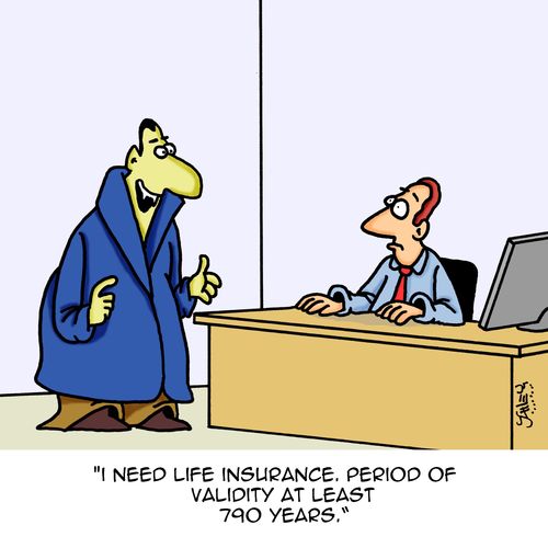 "I need life insurance. Period of validity at least 790 years."