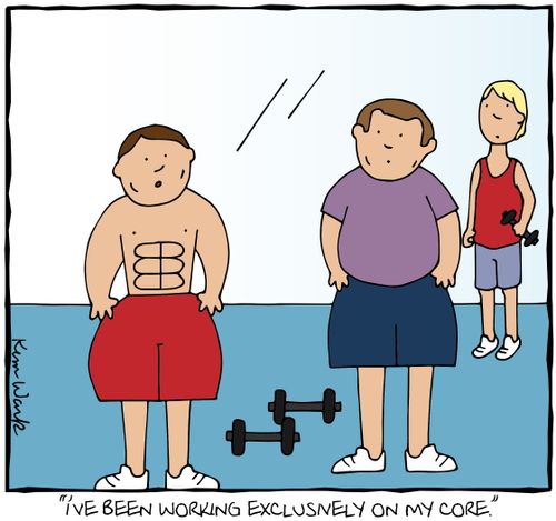 "I've been working exclusively on my core."