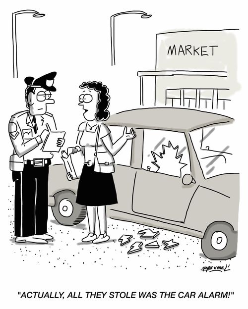 "Actually, all they stole was the car alarm!"