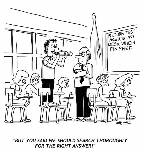 "But you said we should search thoroughly for the right answer!"