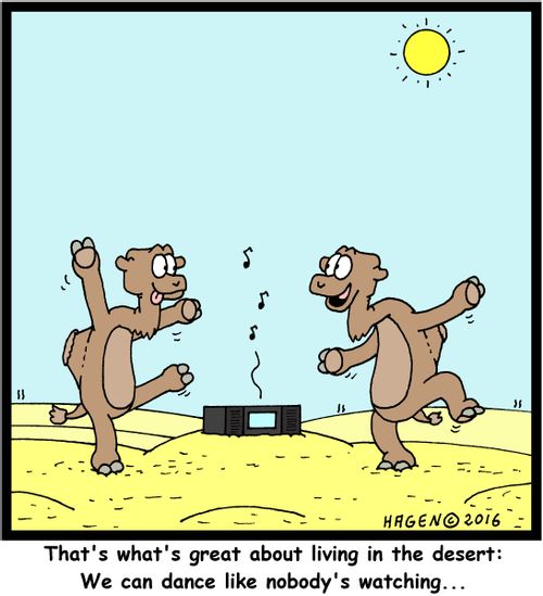 "That's what's great about living in the desert: We can dance like nobody's watching..."