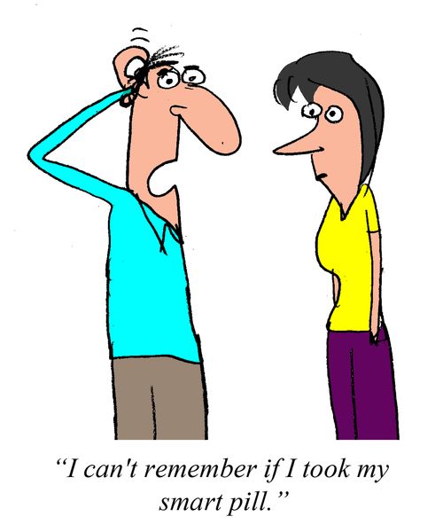 "I can't remember if I took my smart pill."