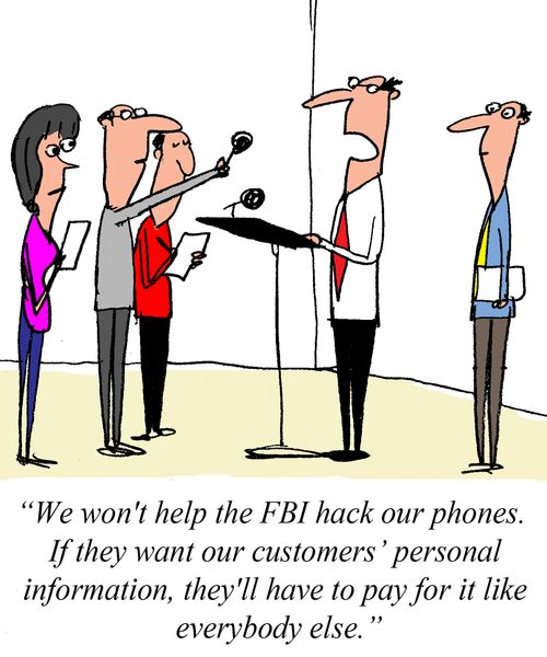 "We won't help the FBI hack our phones. If they want our customers' personal information, they'll have to pay for it like everybody else."
