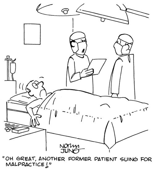 "Oh great, another former patient suing for malpractice!"