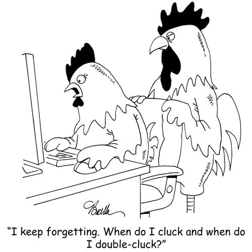 "I keep forgetting. When do I cluck and when do I double-cluck?"