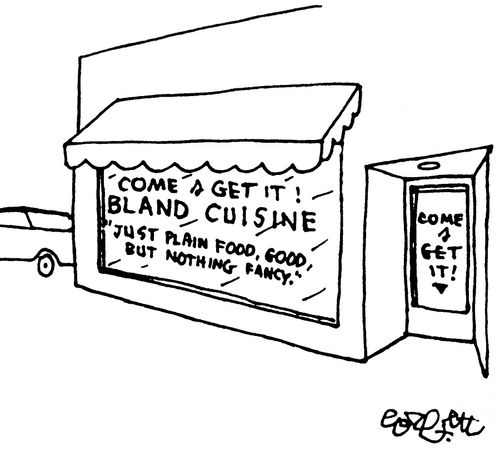 Restaurant: Come & Get It! Bland Cuisine - 'Just plain food, good, but nothing fancy.'