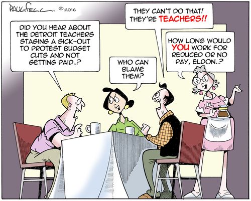 "Did you hear about the Detroit teachers staging a sick-out to protest budget cuts and not getting paid..."