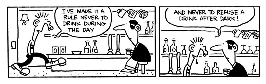 "I've made it a rule never to drink during the day, and never to refuse a drink after dark."