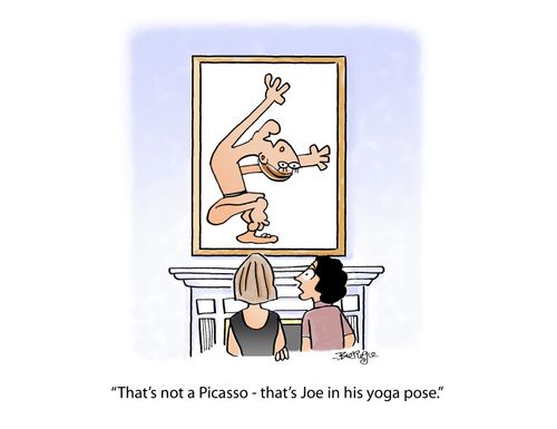 "That's not a Picasso - that's Joe in his yoga pose."