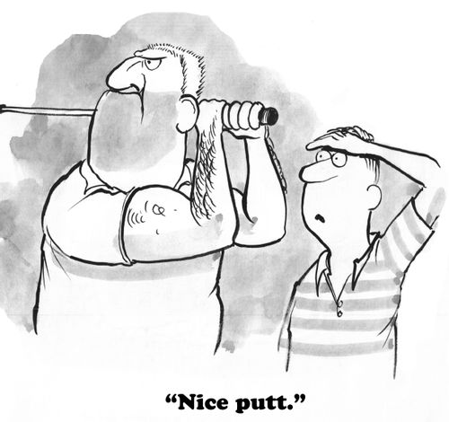 "Nice putt."