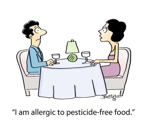 "I am allergic to pesticide-free food."