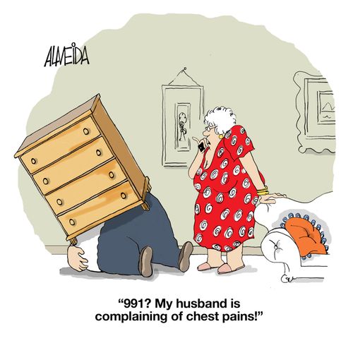 "911? My husband is complaining of chest pains!"