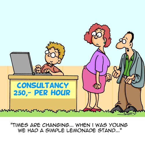 "Times are changing...when I was young we had a simple lemonade stand..."