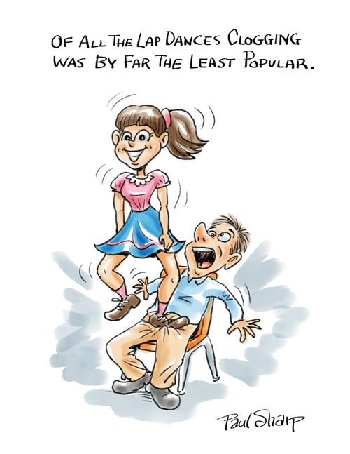Of all the lap dances clogging was by far the least popular.