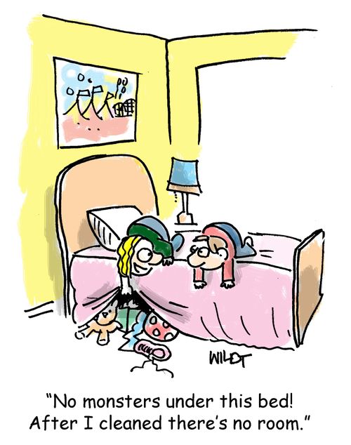 "No monsters under this bed! After I cleaned there's no room."