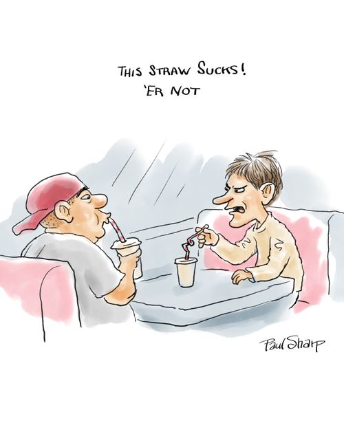 "This straw sucks! 'Er not."