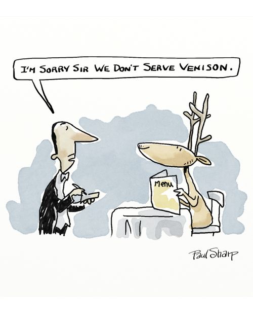 "I'm sorry sir we don't serve venison."
