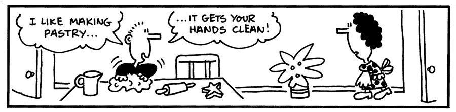 "I like making pastry... It gets your hands clean."
