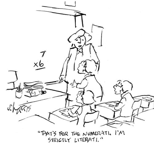 "That's for the numerati. I'm a literati."