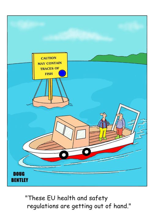 "These EU health and safety regulations are getting out of hand."