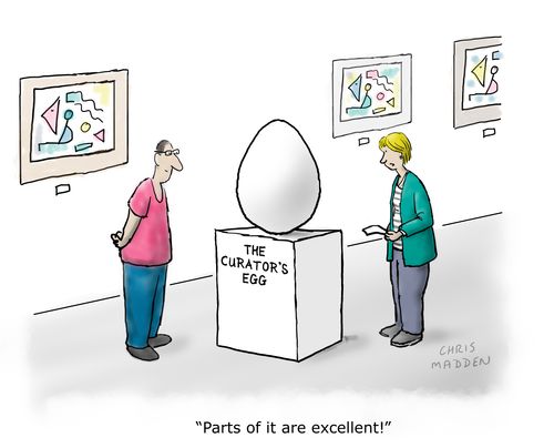 The Curator's Egg - "Parts of it are excellent!"