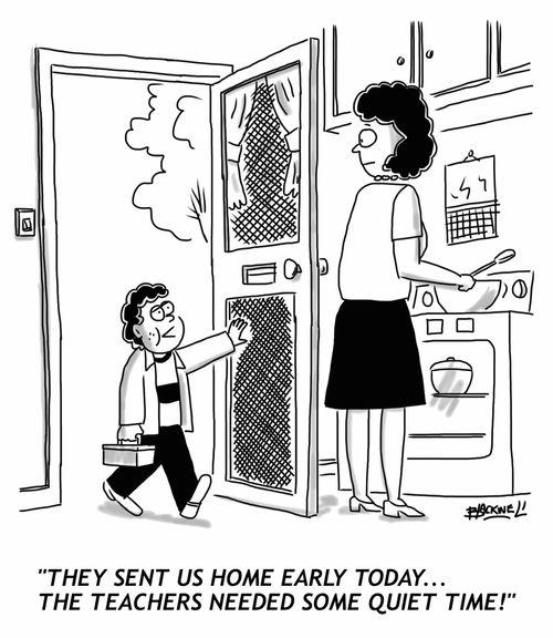 "They sent us home early today... the teachers needed some quiet time!"