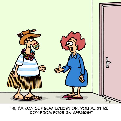 "Hi, I'm Janice from education. You must be Roy from Foreign Affairs!"