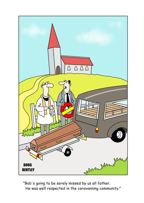 "Bob's going to be sorely missed by us all father. He was well respected in the caravanning community."
