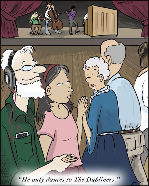 "He only dances to The Dubliners."