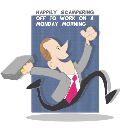 Happily Scampering Off to Work on a Monday Morning