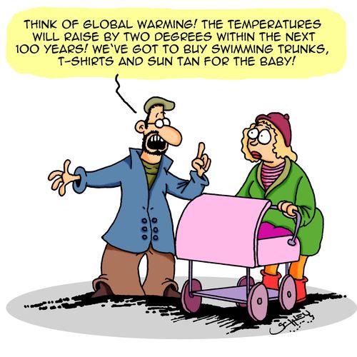 "Think of global warming! The temperatures will raise by two degrees within the next 100 years! We've got to buy swimming trunks, t-shirts and sun tan for the baby!"