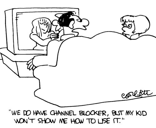 "We do have channel blocker, but my kid won't show me how to use it."