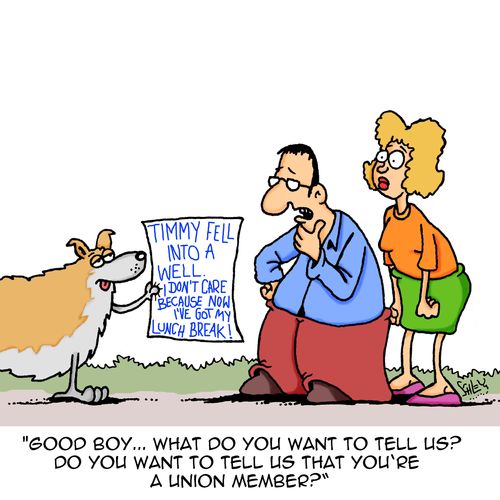 "Good boy...what do you want to tell us? Do you want to tell us that you're a union member?"