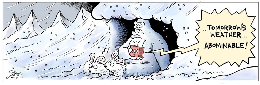"...Tomorrow's weather....abominable!"