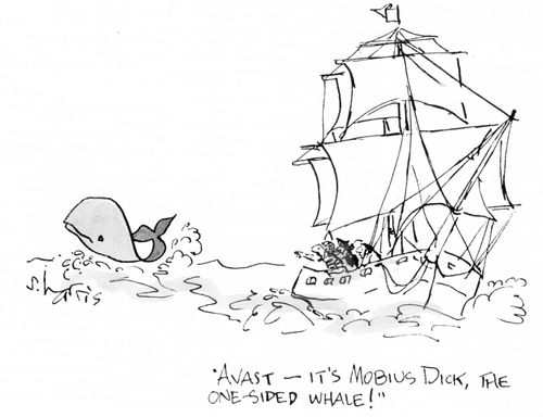 "Avast - it's Mobius Dick, the one-sided whale."