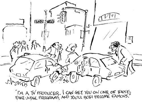 "I'm a TV producer.  I can get you on one of those fake judge programs, and you'll both become famous."