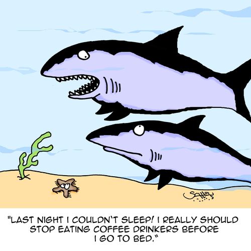 "Last night I couldn't sleep! I really should stop eating coffee drinkers before I go to bed."