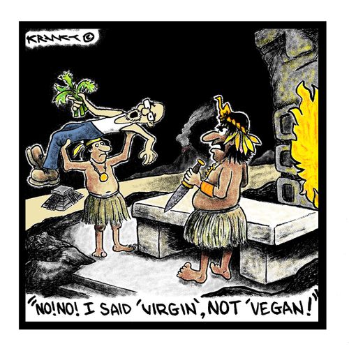 "No! No!  I said 'virgin', NOT 'vegan' !"